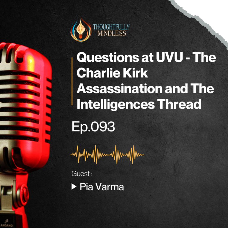 Pia Varma: Questions at UVU — The Charlie Kirk Assassination and the Intelligence Thread